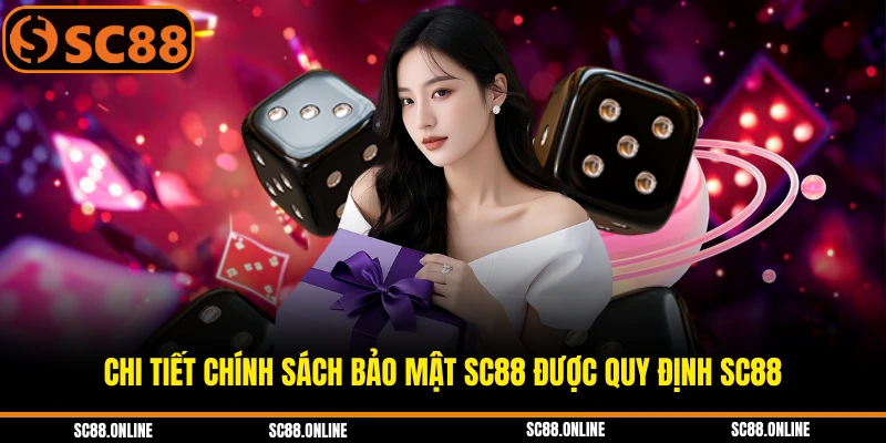 Chi tiết chính sách bảo mật SC88 được quy định SC88