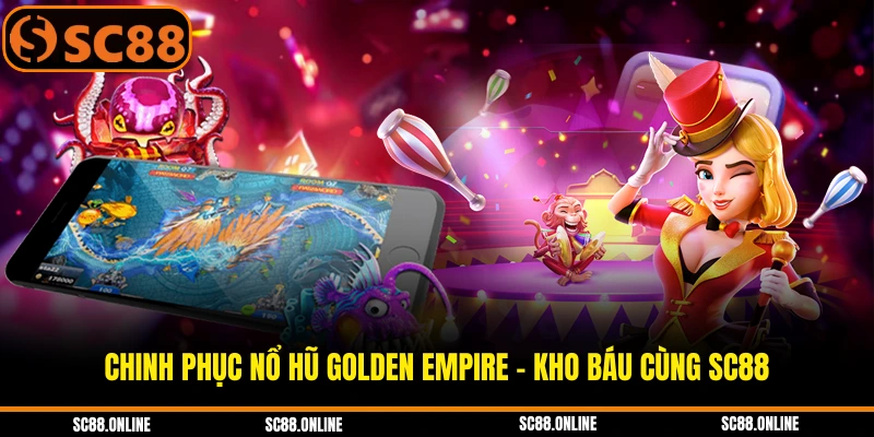 Nổ hũ Golden Empire