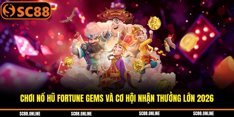 Nổ hũ Fortune Gems