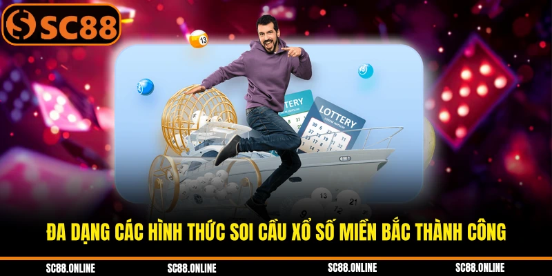 Đa dạng các hình thức soi cầu xổ số miền Bắc thành công