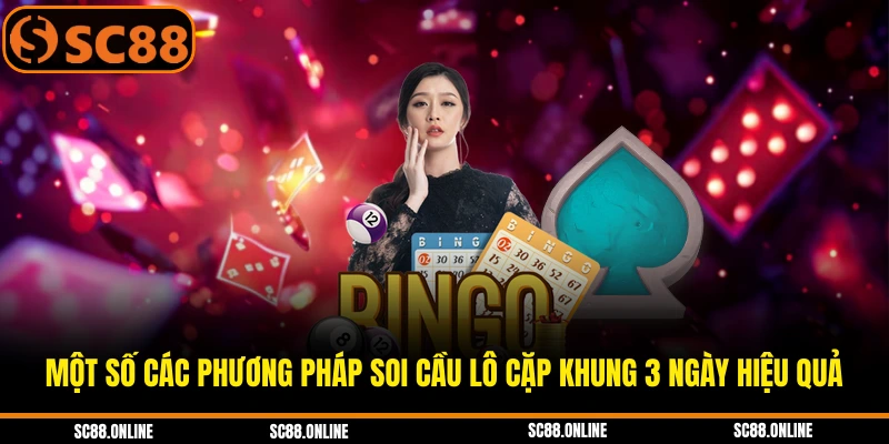Một số các phương pháp soi cầu lô cặp khung 3 ngày hiệu quả
