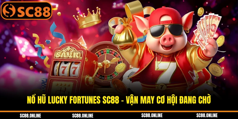 Nổ Hũ Lucky Fortunes