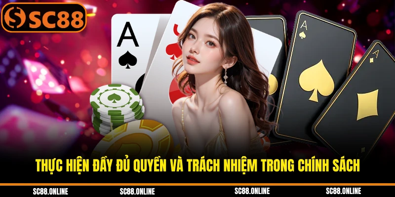 Thực hiện đầy đủ quyền và trách nhiệm trong chính sách 
