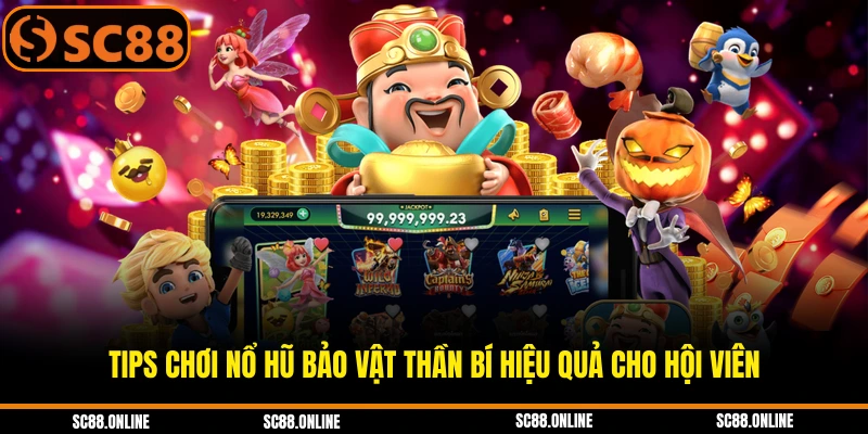 Tips chơi nổ hũ bảo vật thần bí hiệu quả cho hội viên