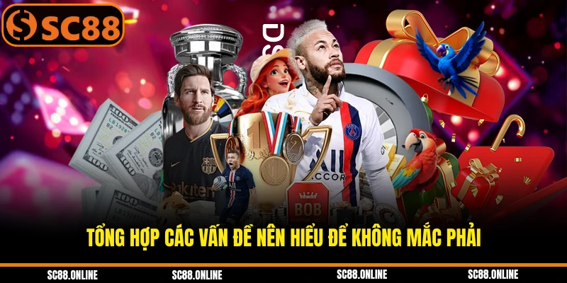 Tổng hợp các vấn đề nên hiểu để không mắc phải