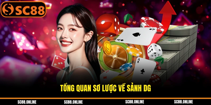 Tổng quan sơ lược về sảnh DG